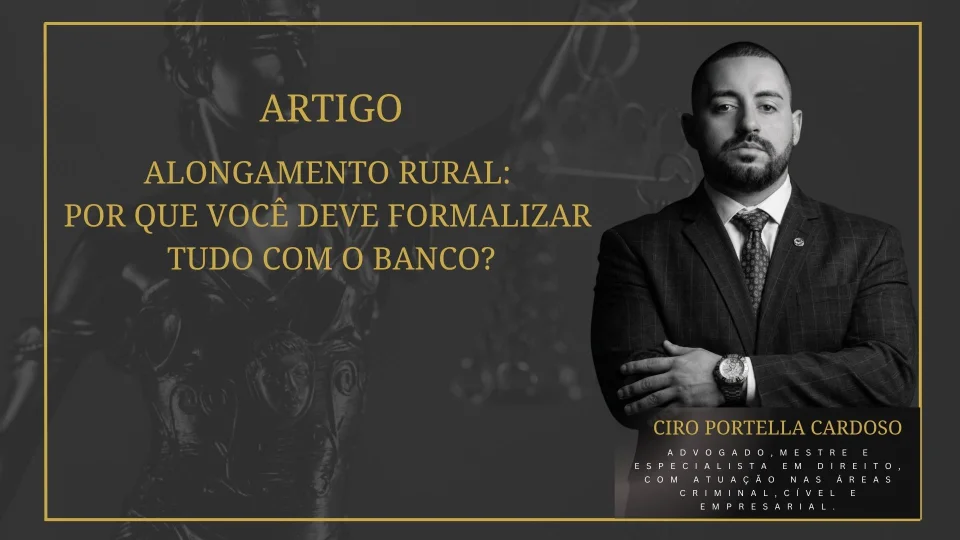 Alongamento rural: por que você deve formalizar tudo com o banco?