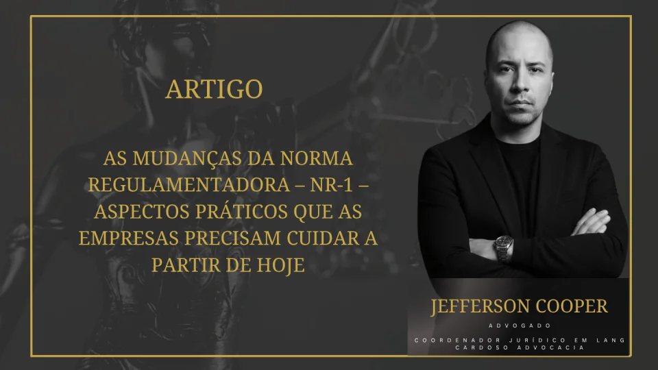 As mudanças da Norma regulamentadora – NR-1 – aspectos práticos que as empresas precisam cuidar a partir de hoje