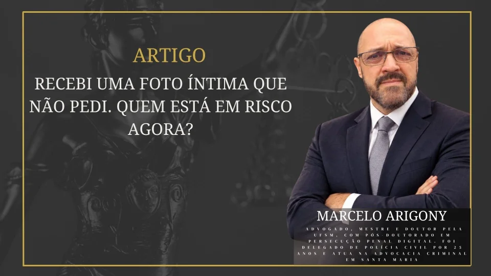 Recebi uma foto íntima que não pedi. Quem está em risco agora ?