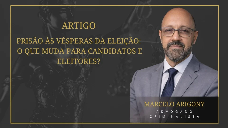 Prisão às vésperas da eleição: o que muda para candidatos e eleitores?